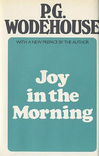 Joy in the Morning - P.G. Wodehouse